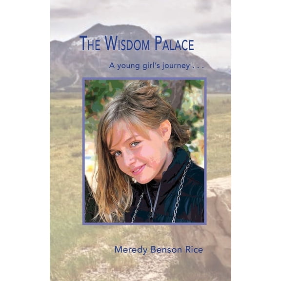 The Wisdom Palace: A Young Girl's Journey, (Paperback)