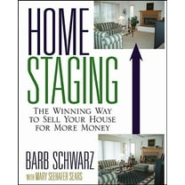 Home Staging: The Winning Way to Sell Your House for More Money, (Paperback)