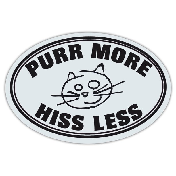 Oval Shaped Pet Purr More Hiss Less (Cats) Cars, Trucks