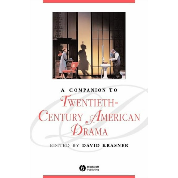 Blackwell Companions to Literature and C A Companion to Twentieth-Century American Drama, (Hardcover)