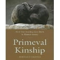 thumbnail image 1 of Primeval Kinship: How Pair-Bonding Gave Birth to Human Society, 1 of 2
