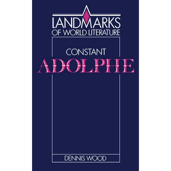 Landmarks of World Literature Constant: Adolphe, (Paperback)