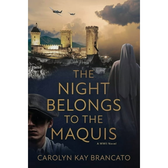 The Night Belongs to the Maquis: A WWII Novel, (Paperback)