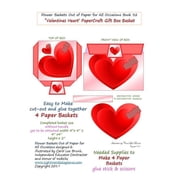 Flower Baskets Out of Paper for All Occasions: Flower Baskets Out of Paper for All Occasions Book 32: Valentines Heart PaperCraft Gift Box Basket (Paperback)