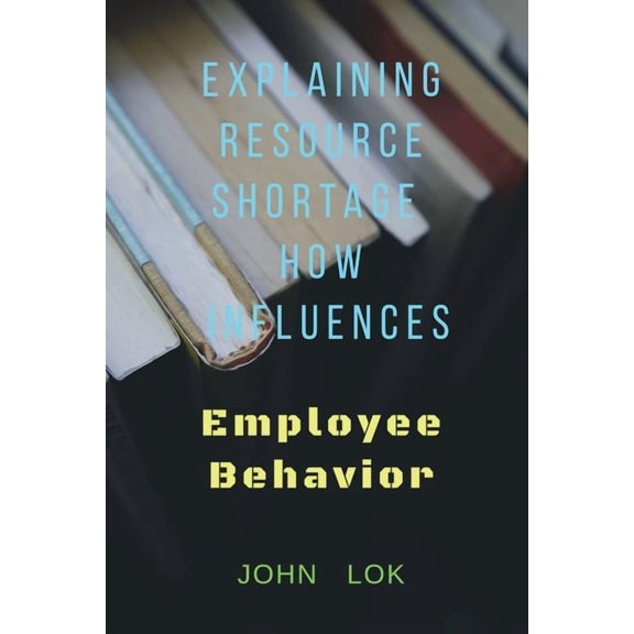 Explaining Resource Shortage How Influences, (Paperback)