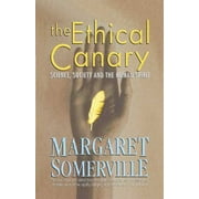 The Ethical Canary: Science, Society and the Human Spirit, Used [Paperback]