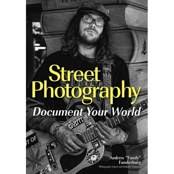 Street Photography: Document Your World (Paperback)
