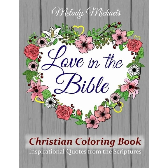 Coloring Book Shoppe Love in the Bible Christian Coloring Book: Inspirational Quotes from the Scriptures, Book 3, (Paperback)