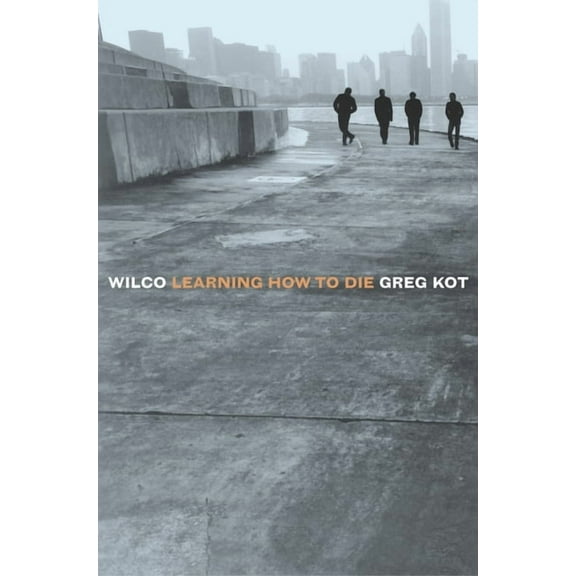 Wilco : Learning How to Die (Paperback)