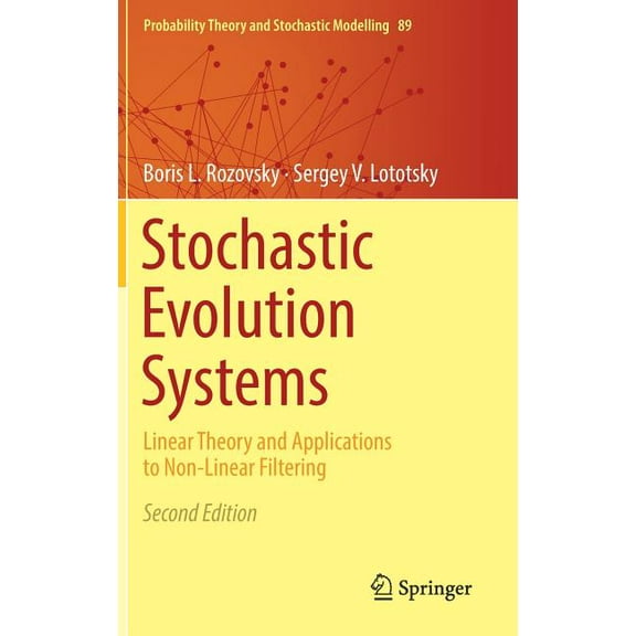 Probability Theory and Stochastic Modell Stochastic Evolution Systems: Linear Theory and Applications to Non-Linear Filtering, Book 89, (Hardcover)