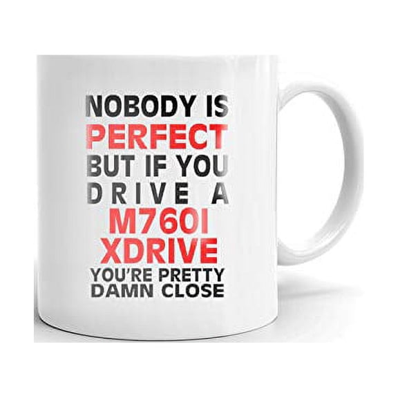 Nobody's Perfect Except M760I XDRIVE Drive Coffee Tea Ceramic Mug Office Work Cup Gift 11 oz