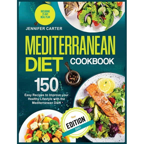 Mediterranean Diet Cookbook : 150  Easy Recipes to Improve your Healthy Lifestyle with Mediterranean Diet! (Hardcover)