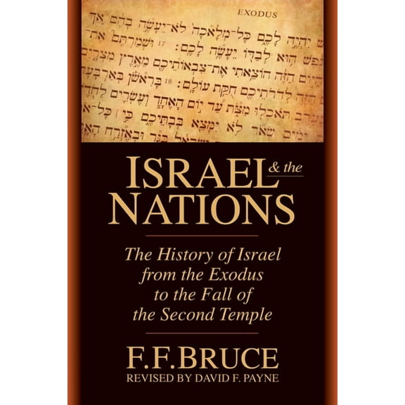 Israel & the Nations: The History of Israel from the Exodus to the Fall of the Second Temple, (Paperback)
