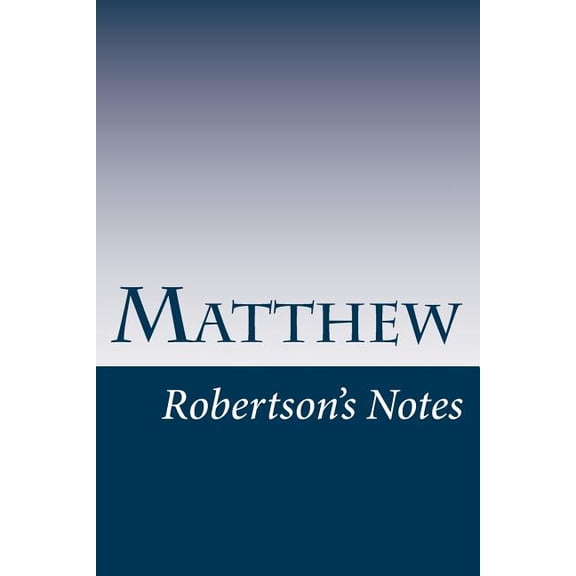 Robertson's Notes: Matthew (Paperback)
