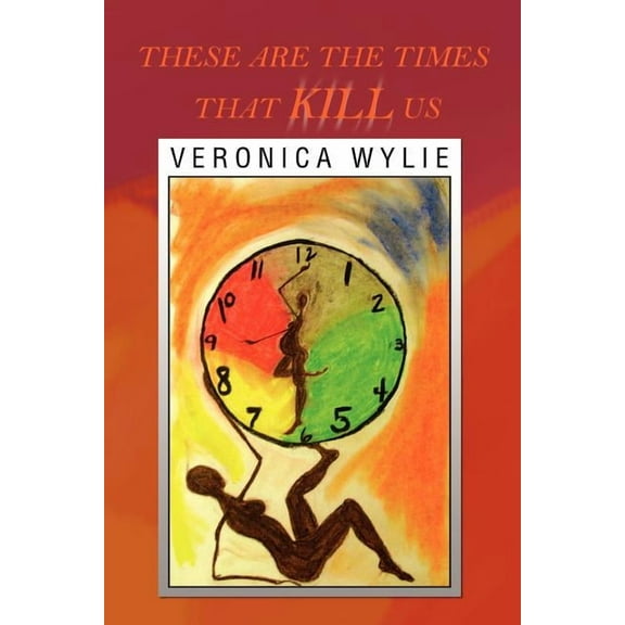 These Are the Times That Kill Us