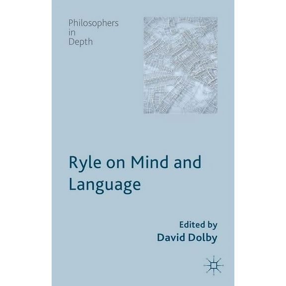 Philosophers in Depth Ryle on Mind and Language, (Hardcover)