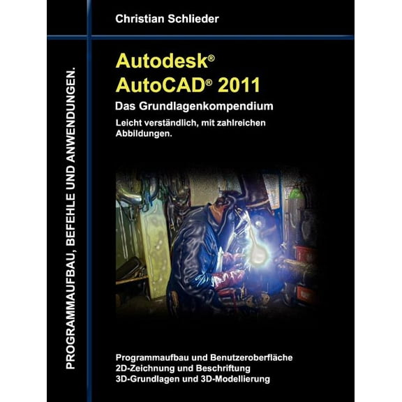 Autodesk AutoCAD 2011 - Das Grundlagenkompendium, (Paperback)
