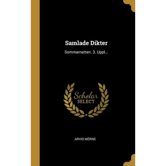 Samlade Dikter : Sommarnatten. 3. Uppl... (Hardcover)
