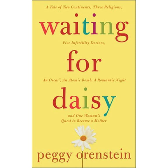 Pre-Owned Waiting for Daisy: A Tale of Two Continents, Three Religions, Five Infertility Doctors, an Oscar, an Atomic Bomb, a Romantic Night and One Woman's Qu... (Hardcover) 1596910178 9781596910171