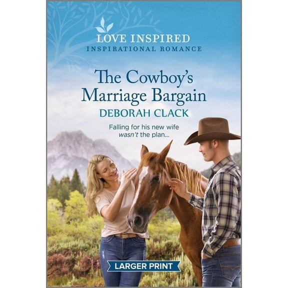 The Cowboy's Marriage Bargain: An Uplifting Inspirational Romance, (Paperback)