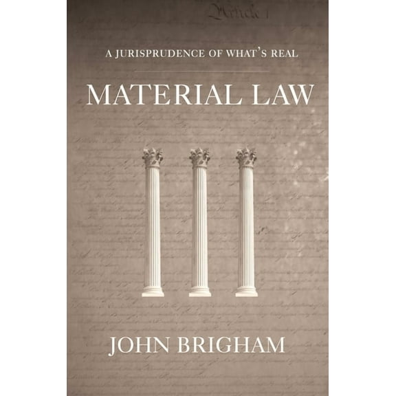 Material Law : A Jurisprudence of What's Real (Hardcover)