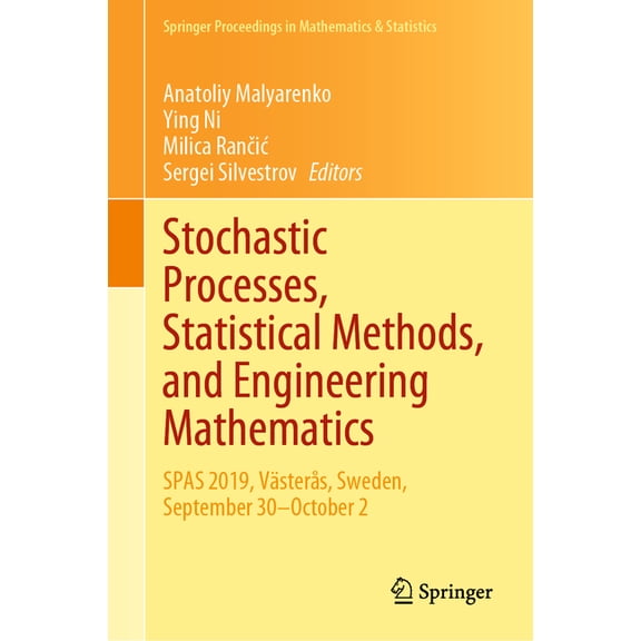 Springer Proceedings in Mathematics & St Stochastic Processes, Statistical Methods, and Engineering Mathematics: Spas 2019, VÃ¤sterÃ¥s, Sweden, September 30-Octobe, Book 408, (Hardcover)