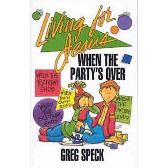 Pre-Owned Living For Jesus When the Party's Over (Paperback) 0802447910 9780802447913