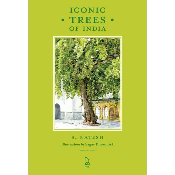 Iconic Trees of India: 75 Natural Wonders, (Hardcover)