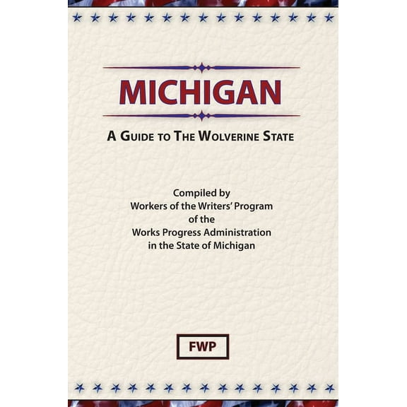 American Guide Michigan: A Guide To The Wolverine State, Book MICHI, (Hardcover)
