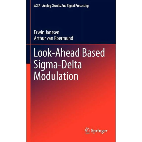 Analog Circuits and Signal Processing Look-Ahead Based Sigma-Delta Modulation, (Hardcover)