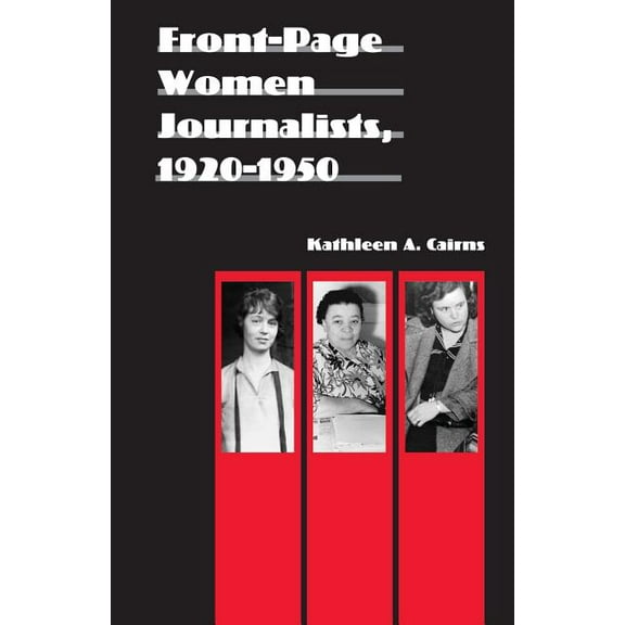 Women in the West Front-Page Women Journalists, 1920-1950, (Paperback)