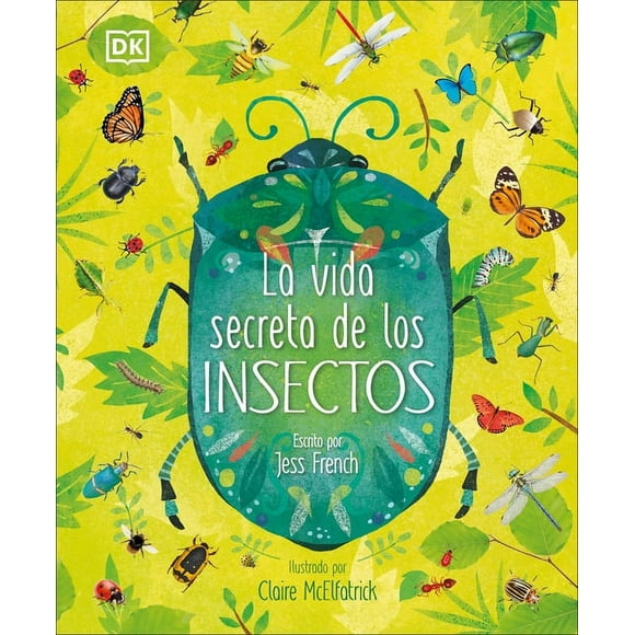 The Magic and Mystery of the Natural World: La vida secreta de los insectos (The Book of Brilliant Bugs) (Hardcover)