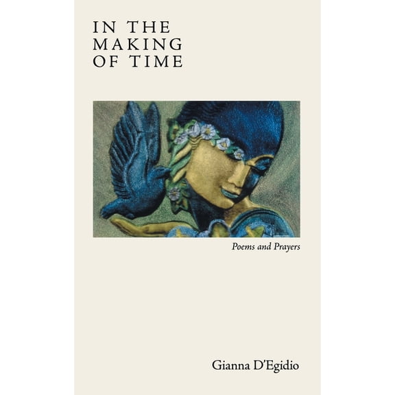 In the Making of Time: Poems and Prayers, (Paperback)