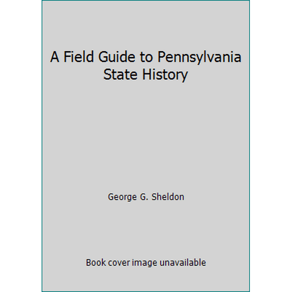 Pre-Owned A Field Guide to Pennsylvania State History (Hardcover) 1856487296 9781856487290