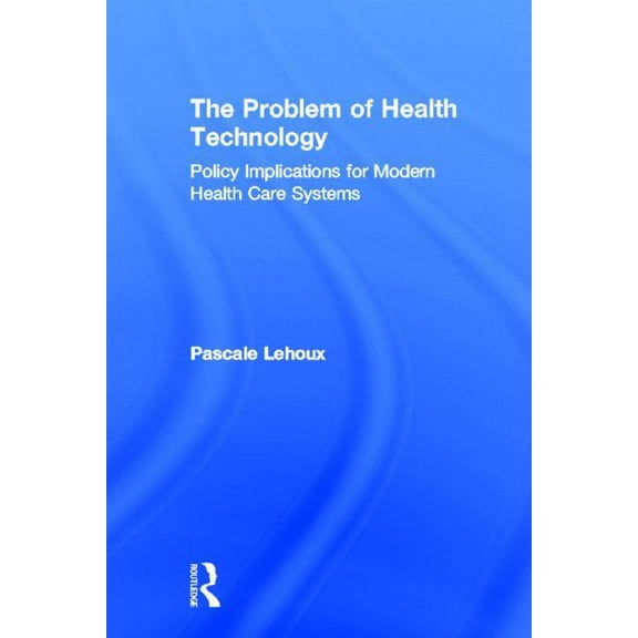 The Problem of Health Technology, (Hardcover)