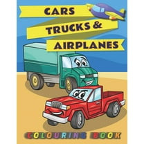 Cars, Trucks & Airplanes Colouring Book: Cute Colouring Pages For Toddlers and Kids Ages 2-4 - High Quality Illustrations Of Vehicles, Monster Trucks, Planes, Helicopters and more - Great Gift For Boy