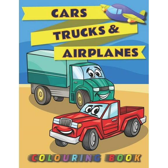 Cars, Trucks & Airplanes Colouring Book: Cute Colouring Pages For Toddlers and Kids Ages 2-4 - High Quality Illustrations Of Vehicles, Monster Trucks, Planes, Helicopters and more - Great Gift For Boy