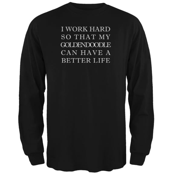 I Work Hard for My Goldendoodle Black Adult Long Sleeve T-Shirt - 2X-Large