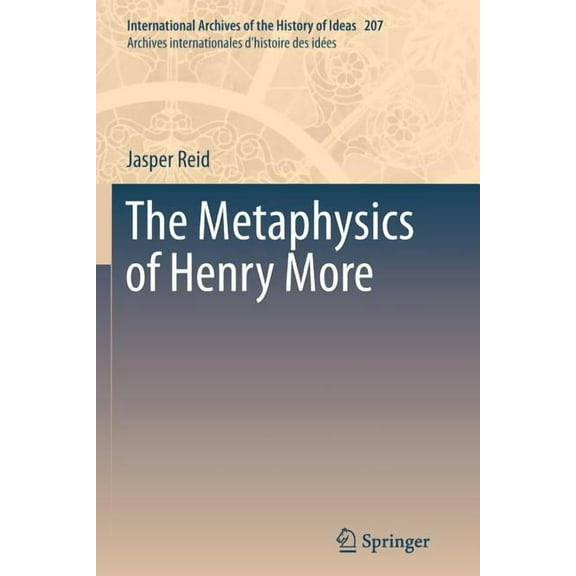 International Archives of the History of The Metaphysics of Henry More, Book 207, (Paperback)