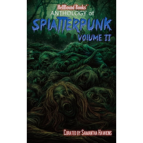 Pre-Owned HellBound Books Anthology of Splatterpunk: Volume 2 (Paperback) 1966296061 9781966296065