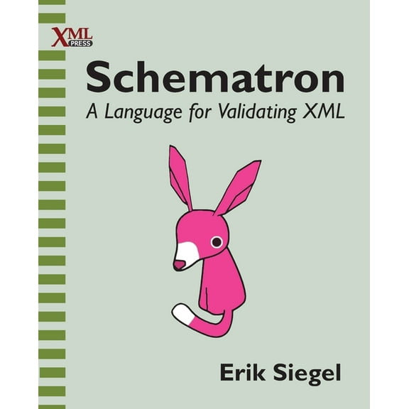 Schematron: A language for validating XML, (Paperback)
