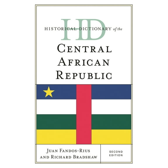 Historical Dictionaries of Africa Historical Dictionary of the Central African Republic, (Hardcover)