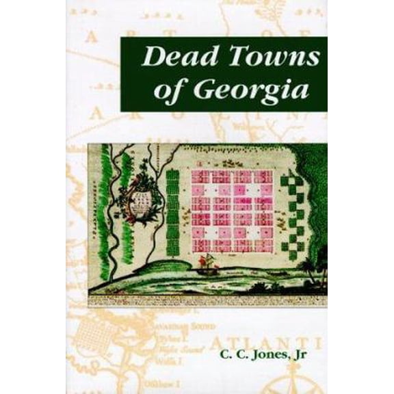 Pre-Owned Dead Towns of Georgia (Hardcover) 1891495038 9781891495038