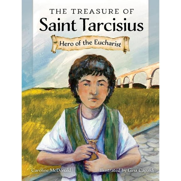 The Treasure of Saint Tarcisius: Hero of the Eucharist, (Hardcover)