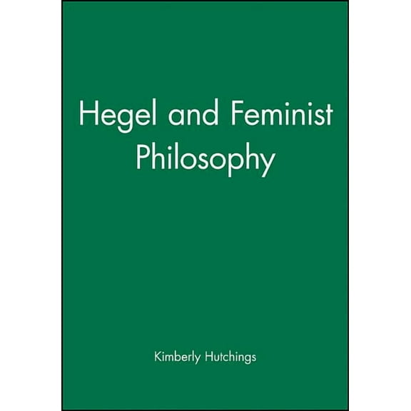 Hegel and Feminist Philosophy (Hardcover)