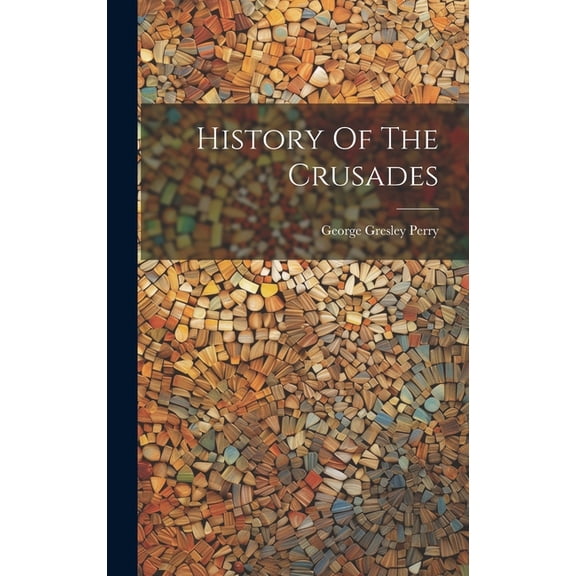 History Of The Crusades (Hardcover)