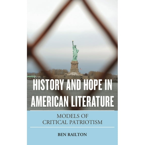 History and Hope in American Literature: Models of Critical Patriotism, (Hardcover)