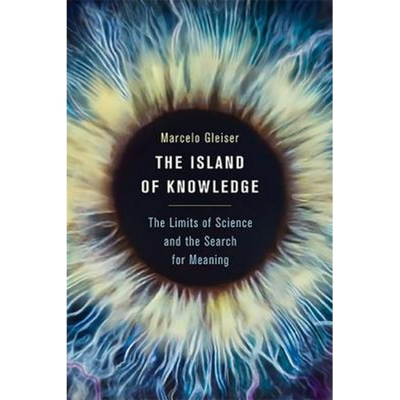 Pre-Owned The Island of Knowledge: The Limits of Science and the Search for Meaning (Hardcover) 0465031714 9780465031719