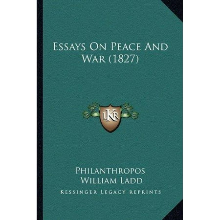 Proposal Argument Essay Examples Essays On Peace And War Thesis Statement Examples For Persuasive Essays also Universal Health Care Essay Essays On Peace And War Walmartcom Teaching Essay Writing To High School Students