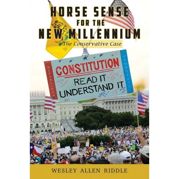 Horse Sense for the New Millennium: The Conservative Case, (Paperback)